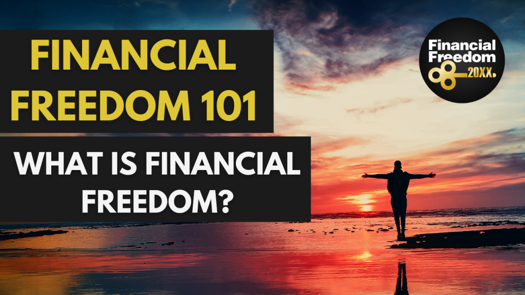 Financial Freedom 101 - What is financial freedom
