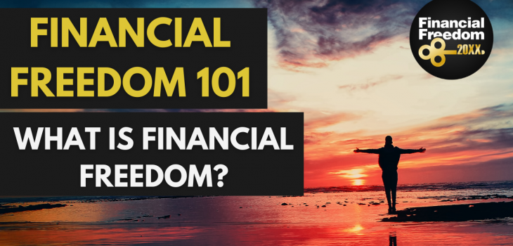 Financial Freedom 101 - What is financial freedom