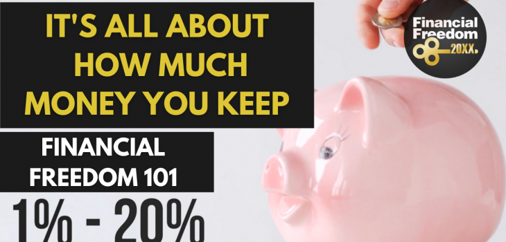 Financial Freedom 101 - it's not about how much money you make, but how much money you keep (3)
