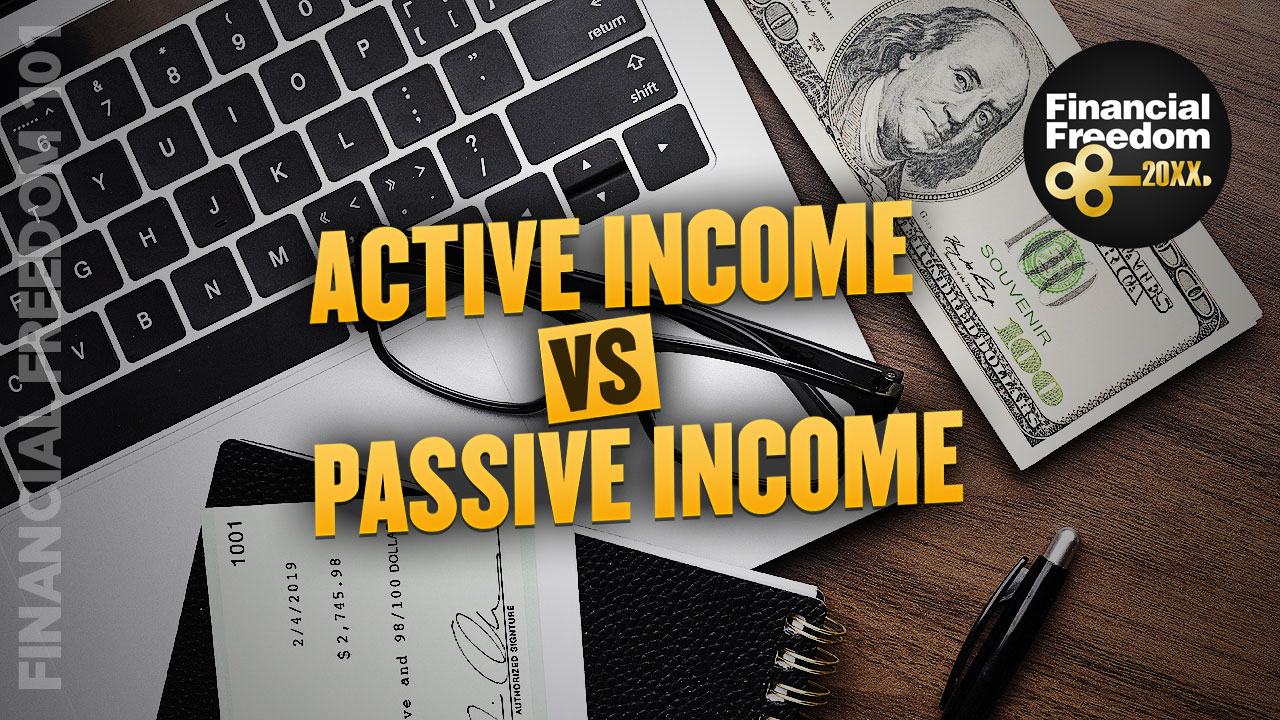 Financial Freedom 101 - Active Income vs. Passive Income