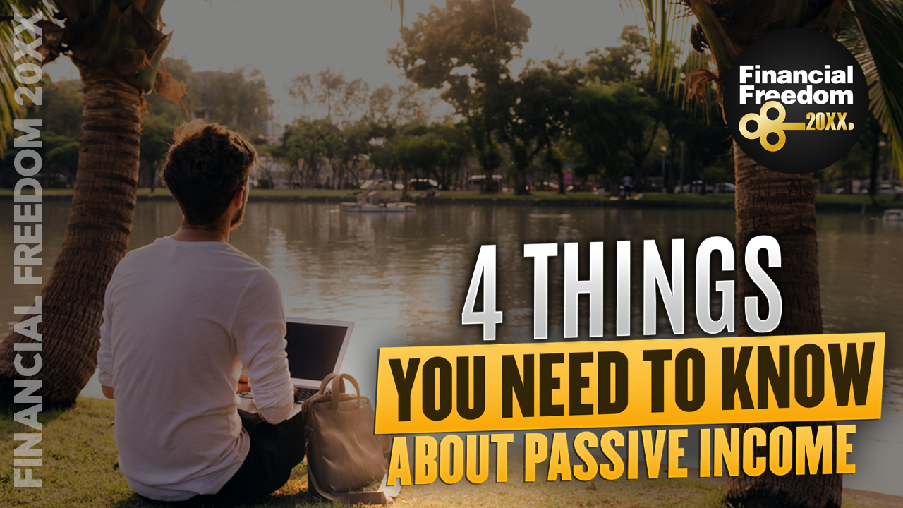 4 Things You Need to Know About Passive Income