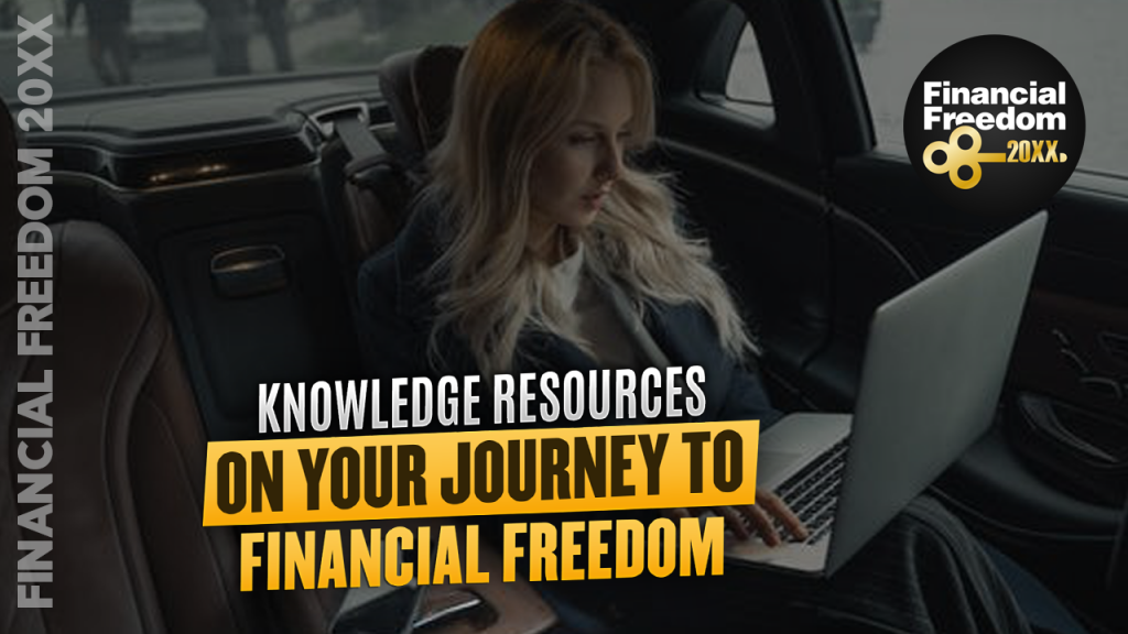 Knowledge Resources On Your Journey To Financial Freedom