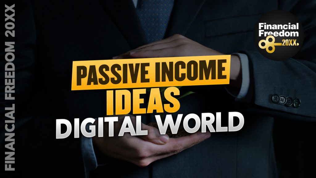 Digital World Passive Income Ideas